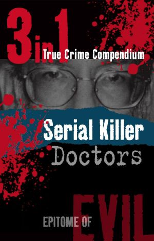 [True Crime - Serial Killers 79] • Serial Killer Doctors